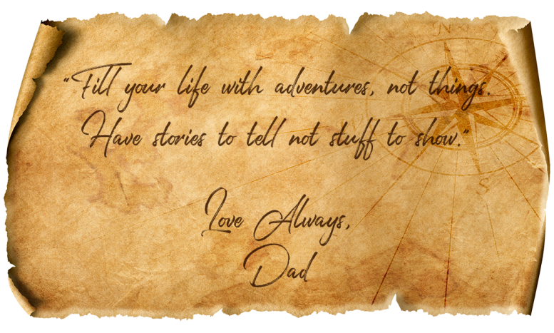 Fill your life with adventures, not things.